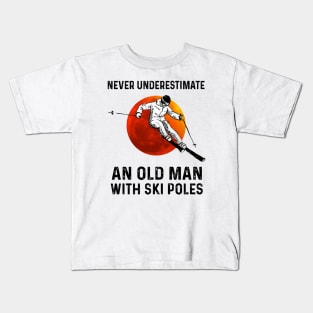 Never Underestimate An Old Man With Ski Pales Kids T-Shirt